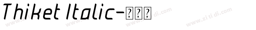 Thiket Italic字体转换 Thiket Italic字体转换